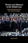 May Darwich, May (University of Birmingham) Darwich - Threats and Alliances in the Middle East