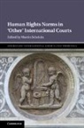 Martin Scheinin, Martin (European University Institute Scheinin, Martin Scheinin, Martin (European University Institute Scheinin, Scheinin Martin - Human Rights Norms in ''Other'' International Courts