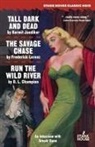 D. L. Champion, Kermit Jaediker, Frederick Lorenz - Tall, Dark and Dead / The Savage Chase / Run the Wild River