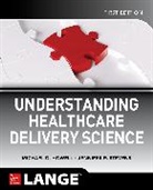 Michael Howell, Howell Michael, Jennifer Stevens, Jennifer P. Stevens - Understanding Healthcare Delivery Science