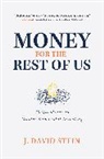 J David Stein, J. David Stein - Money for the Rest of Us: 10 Questions to Master Successful Investing