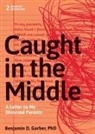 Benjamin D Garber, Benjamin D. Garber - Caught in the Middle