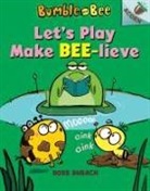 Ross Burach, Ross/ Burach Burach, Ross Burach - Let's Play Make Bee-lieve