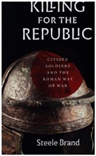 Steele Brand - Killing for the Republic