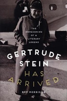 Roy Morris, Roy Morris Jr. - Gertrude Stein Has Arrived