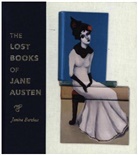 Janine Barchas, Janine (University of Texas At Austin) Barchas, Barchas Janine - Lost Books of Jane Austen