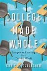 Chris W Gallagher, Chris W. Gallagher, Chris W. (Professor of English and Inte Gallagher, Chris W. (Professor of English and Interim Vice Provost Gallagher - College Made Whole