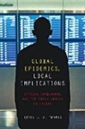 Kevin J a Thomas, Kevin J. A. Thomas - Global Epidemics, Local Implications