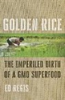 Ed Regis - Golden Rice