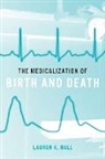 Lauren K Hall, Lauren K. Hall, Lauren K. (Associate Professor of Political Hall, Lauren K. (Associate Professor of Political Science Hall, Hall Lauren K. - Medicalization of Birth and Death