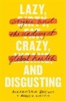 Alexandra Brewis, Alexandra Wutich Brewis, Alexandra/ Wutich Brewis, Amber Wutich, Wutich Amber - Lazy, Crazy, and Disgusting