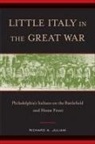 Richard N Juliani, Richard N. Juliani - Little Italy in the Great War