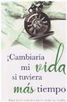 Doreen Virtue - Cambiaria Mi Vida Su Tubiera Mas Tiempo!