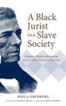 Keila Grinberg, Kristin M. McGuire - Black Jurist in a Slave Society
