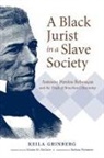 Keila Grinberg, Kristin M. McGuire - Black Jurist in a Slave Society