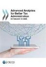 Oecd - Advanced Analytics for Better Tax Administration Putting Data to Work