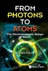 Daniele Funaro, Daniele Funaro, Funaro Daniele - From Photons To Atoms: The Electromagnetic Nature Of Matter