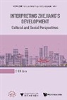 Lixu Chen, Lixu Chen - Interpreting Zhejiang's Development: Cultural And Social Perspectives