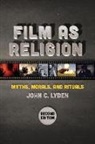 John C. Lyden - Film As Religion