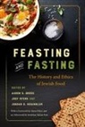 Jody Myers, Jody/ Myers Myers, Jordan Rosenblum, Jordan D. Rosenblum, Aaron Gross, Aaron S Gross... - Feasting and Fasting