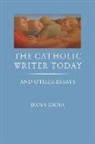 Dana Gioia - The Catholic Writer Today