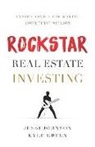 Kyle Green, Jessi Johnson - Rockstar Real Estate Investing: Expert Advice for Making Your First Million