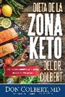 Don Colbert - Dieta de la Zona Keto del Dr. Colbert