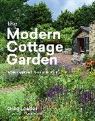 Greg Loades - Modern Cottage Garden: A Fresh Approach to a Classic Style