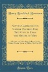 Henry Bendelack Hewetson - Nature Cared for and Nature Uncared For; The Results Upon the Hearts of Men
