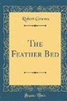 Robert Graves - The Feather Bed (Classic Reprint)