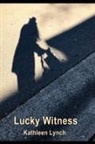 Kathleen Lynch - Lucky Witness