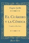Eugène Scribe - El Cuákero y la Cómica