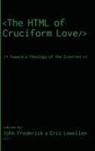 John Frederick, Eric Lewellen - The HTML of Cruciform Love