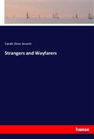 Sarah O. Jewett, Sarah Orne Jewett - Strangers and Wayfarers