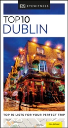 DK Eyewitness, DK Travel, DK Eyewitness, Poll Philimore, Polly Philimore, DK Publishing... - Top 10 Dublin