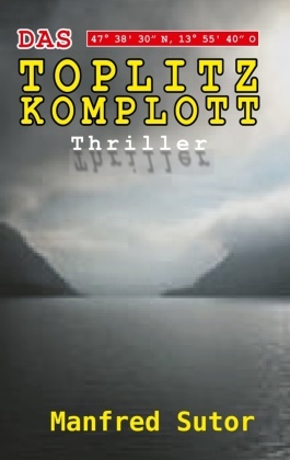 Manfred Sutor - Das Toplitz Komplott