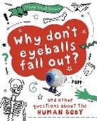 Anna Claybourne - A Question of Science: Why Don t Your Eyeballs Fall Out And Other