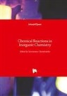 Chandralek Saravanan, Chandraleka Saravanan - Chemical Reactions in Inorganic Chemistry