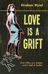 Graham Wynd - Love is a Grift