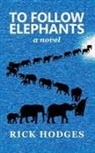 Rick Hodges - To Follow Elephants