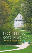 Constantin Beyer, Annett Seemann, Annette Seemann - Goethes Orte in Weimar