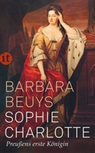 Barbara Beuys - Sophie Charlotte