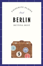 Bettina Rust - Berlin Travel Guide FAVOURITE PLACES