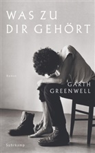 Garth Greenwell - Was zu dir gehört