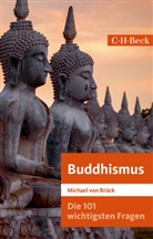 Michael von Brück - Die 101 wichtigsten Fragen: Buddhismus