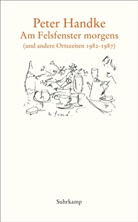 Peter Handke - Am Felsfenster morgens