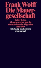 Frank Wolff - Die Mauergesellschaft
