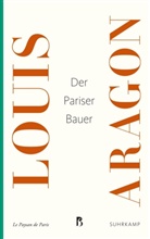 Louis Aragon - Der Pariser Bauer