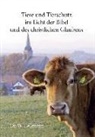 Dr Wolfgang Hellmann, Wolfgang Hellmann, Elke-Thed Hellmann, Elke-Theda Hellmann - Tiere und Tierschutz im Licht der Bibel und des christlichen Glaubens