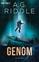 A G Riddle, A. G. Riddle - Genom  - Die Extinction-Serie 2